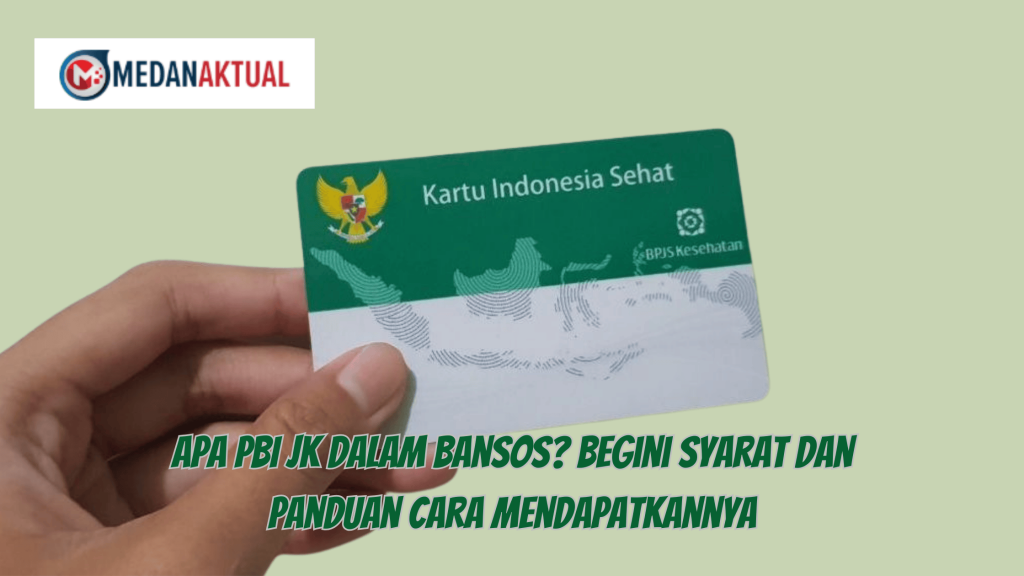 Apa PBI JK dalam Bansos? Begini syarat dan Panduan Cara Mendapatkannya