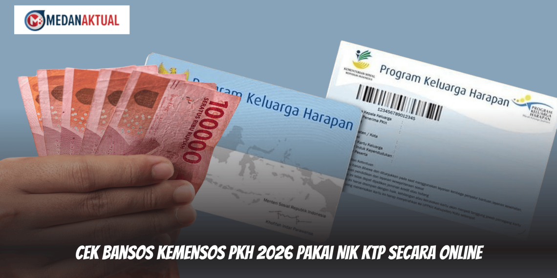 Cek Bansos Kemensos PKH 2026 Pakai NIK KTP Secara Online