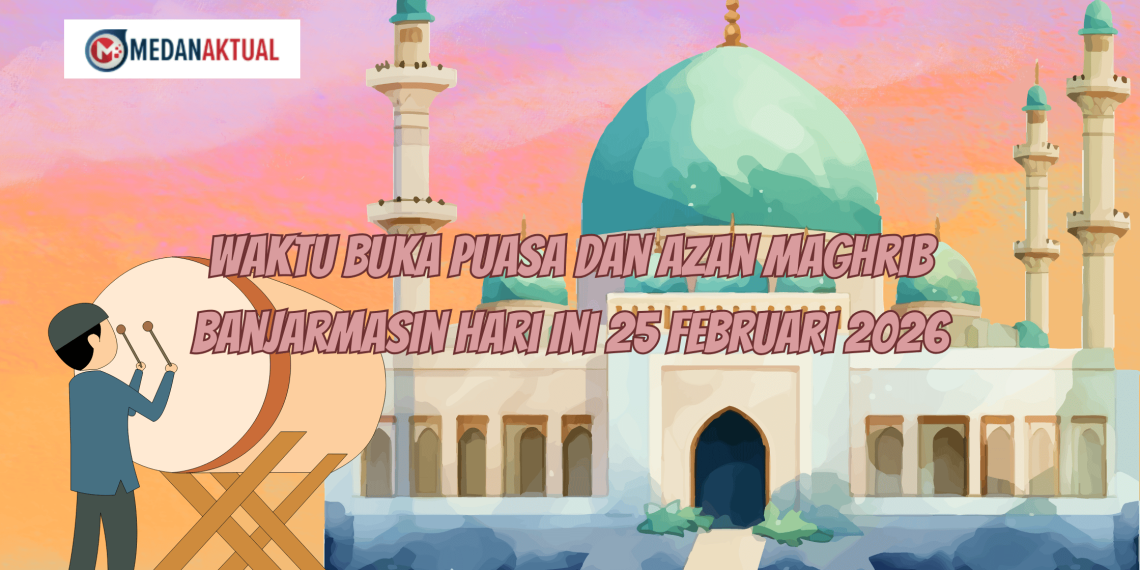 Waktu Buka Puasa dan Azan Maghrib Banjarmasin Hari Ini 25 Februari 2026