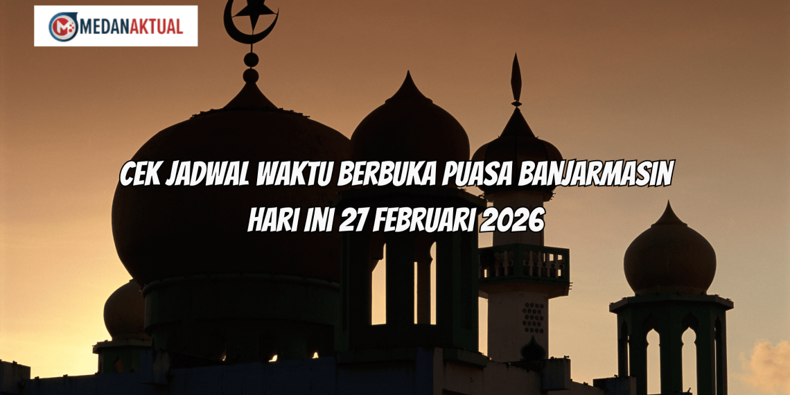 Cek Jadwal Waktu Berbuka Puasa Banjarmasin Hari Ini 27 Februari 2026