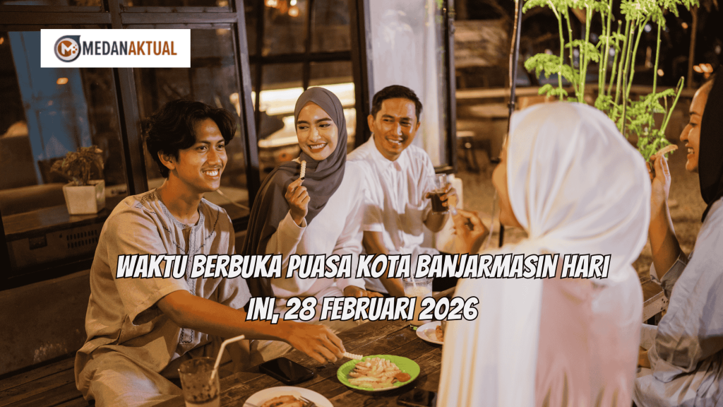 Waktu Berbuka Puasa Kota Banjarmasin Hari Ini, 28 Februari 2026