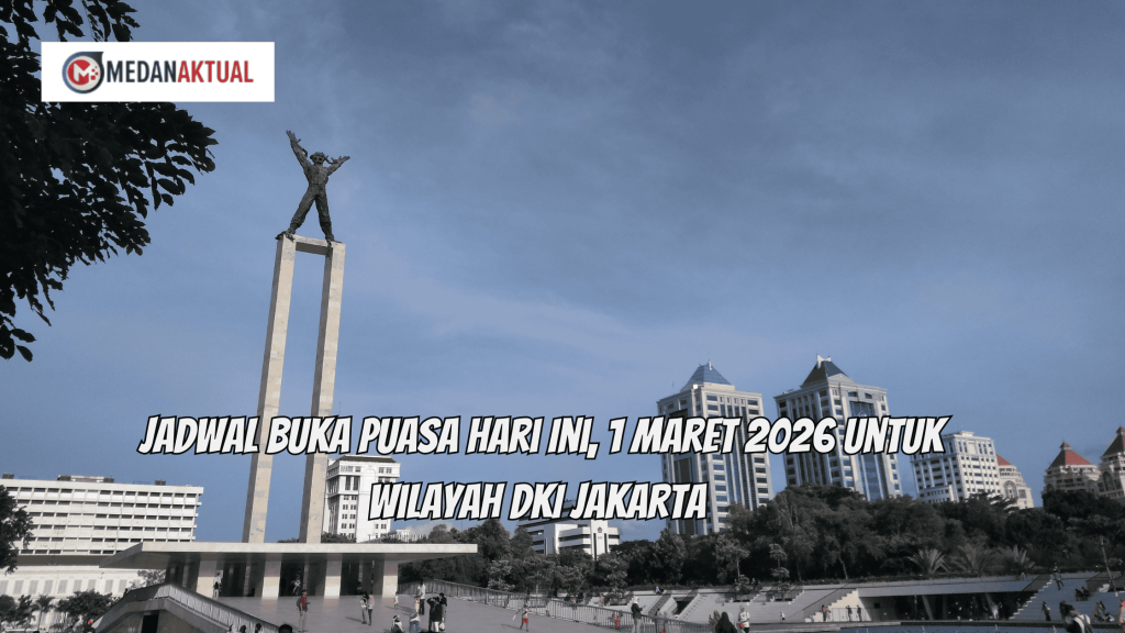 Jadwal Buka Puasa Hari Ini, 1 Maret 2026 untuk Wilayah DKI Jakarta
