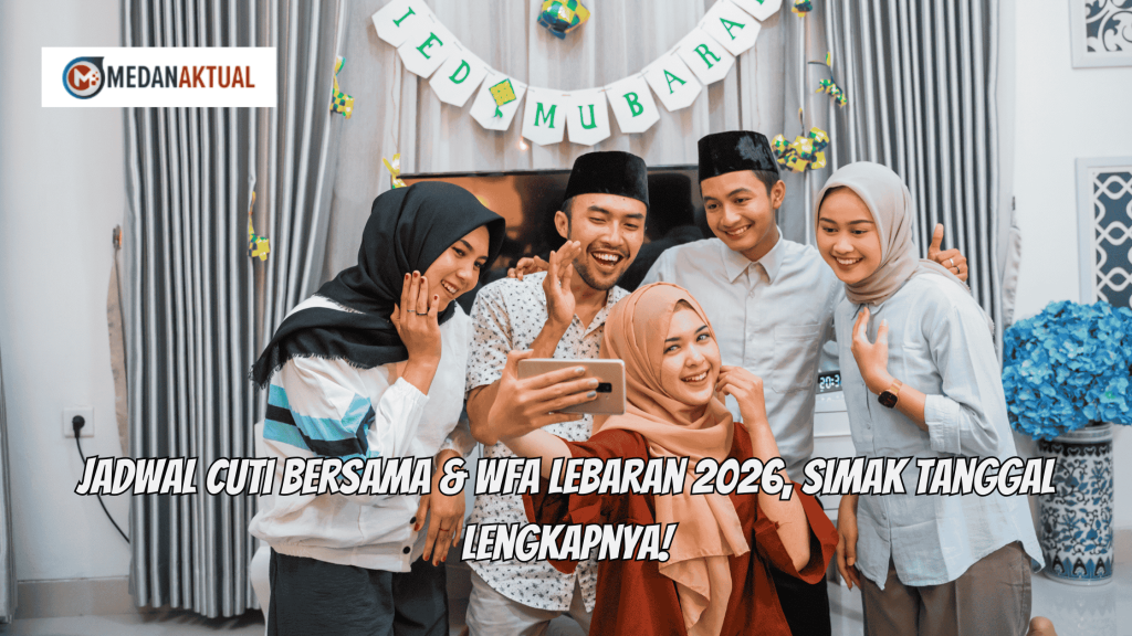 Jadwal Cuti Bersama & WFA Lebaran 2026, Simak Tanggal Lengkapnya!