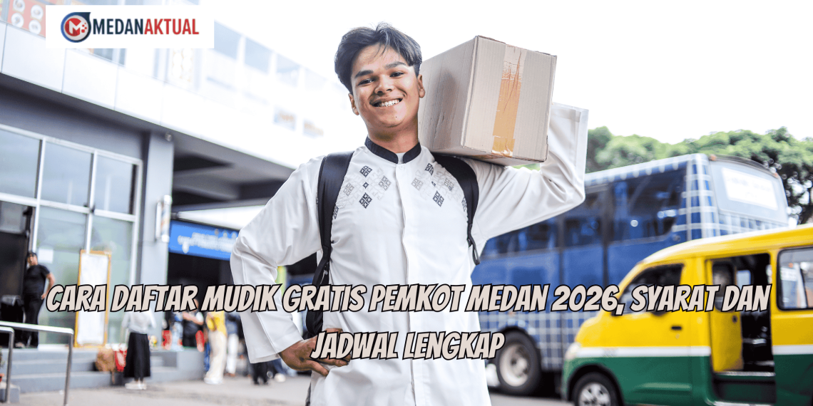 Cara Daftar Mudik Gratis Pemkot Medan 2026, Syarat dan Jadwal Lengkap