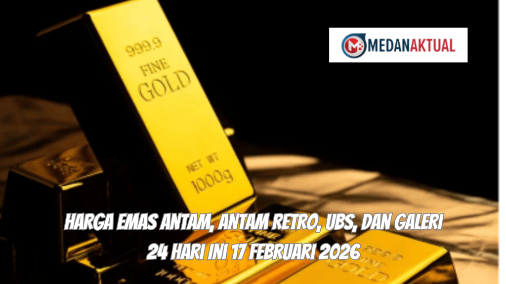 Harga Emas Antam, Antam Retro, UBS, dan Galeri 24 Hari Ini 17 Februari 2026