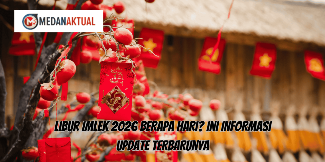 Libur Imlek 2026 Berapa Hari? Ini Informasi Update Terbarunya