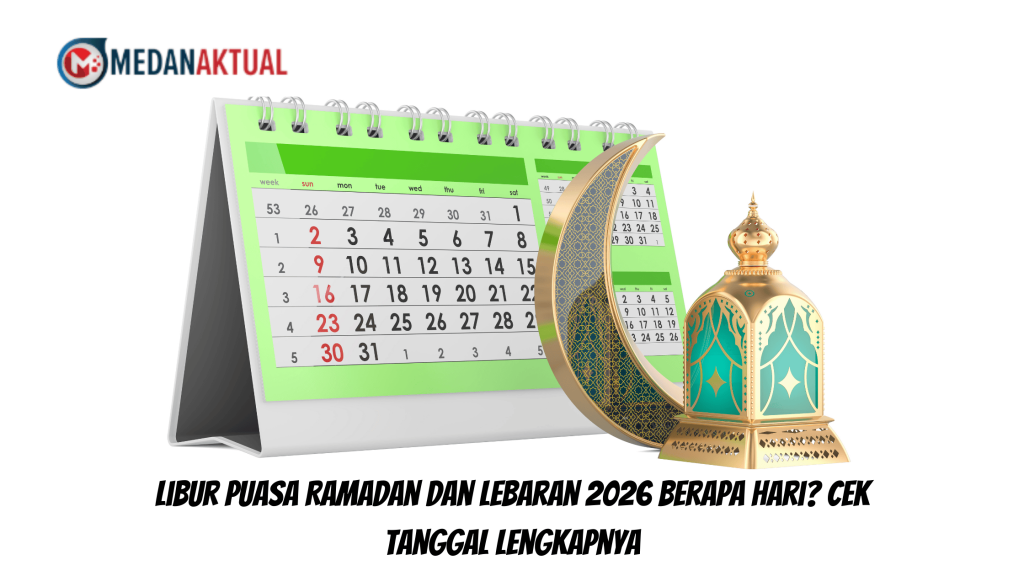 Libur Puasa Ramadan dan Lebaran 2026 Berapa Hari? Cek Tanggal Lengkapnya