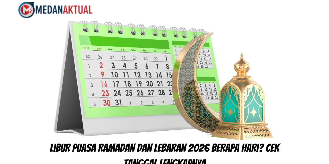 Libur Puasa Ramadan dan Lebaran 2026 Berapa Hari? Cek Tanggal Lengkapnya