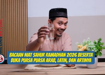 Bacaan Niat Sahur Ramadhan 2026 Beserta Buka Puasa Puasa Arab, Latin, dan Artinya
