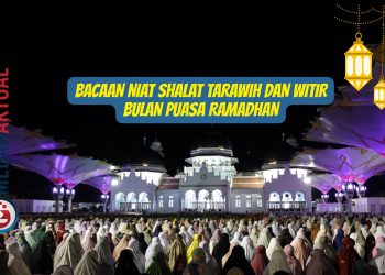 Bacaan Niat Shalat Tarawih dan Witir Bulan Puasa Ramadhan
