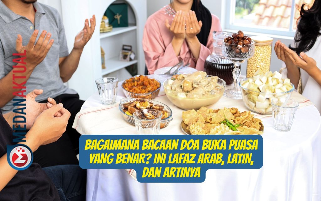 Bagaimana Bacaan Doa Buka Puasa yang Benar Ini Lafaz Arab, Latin, dan Artinya
