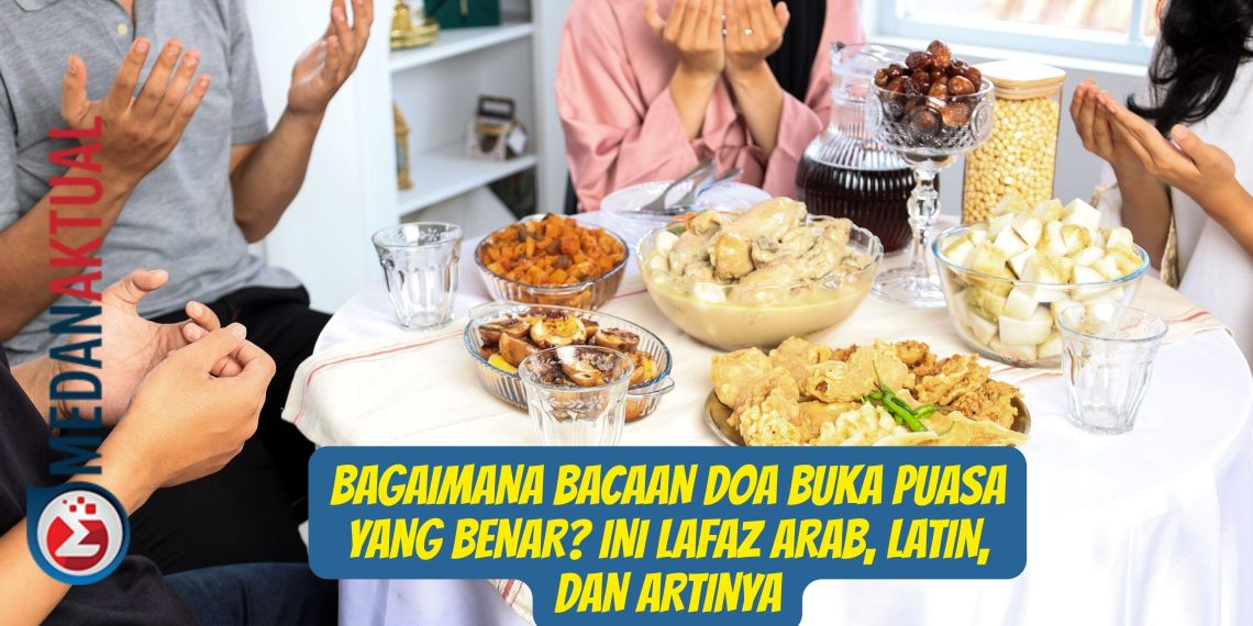 Bagaimana Bacaan Doa Buka Puasa yang Benar Ini Lafaz Arab, Latin, dan Artinya