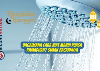 Bagaimana Cara Niat Mandi Puasa Ramadhan? Simak Bacaannya