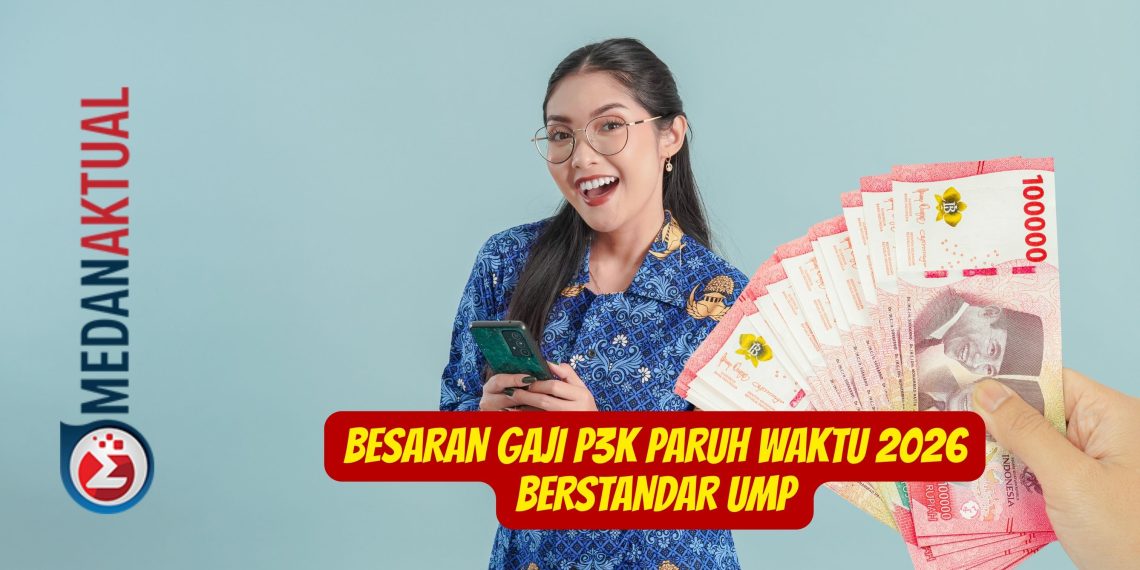 Besaran Gaji P3K Paruh Waktu 2026 Berstandar UMP