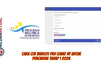 Cara Cek Bansos PKH Lewat HP Untuk Pencairan Tahap 1 2026