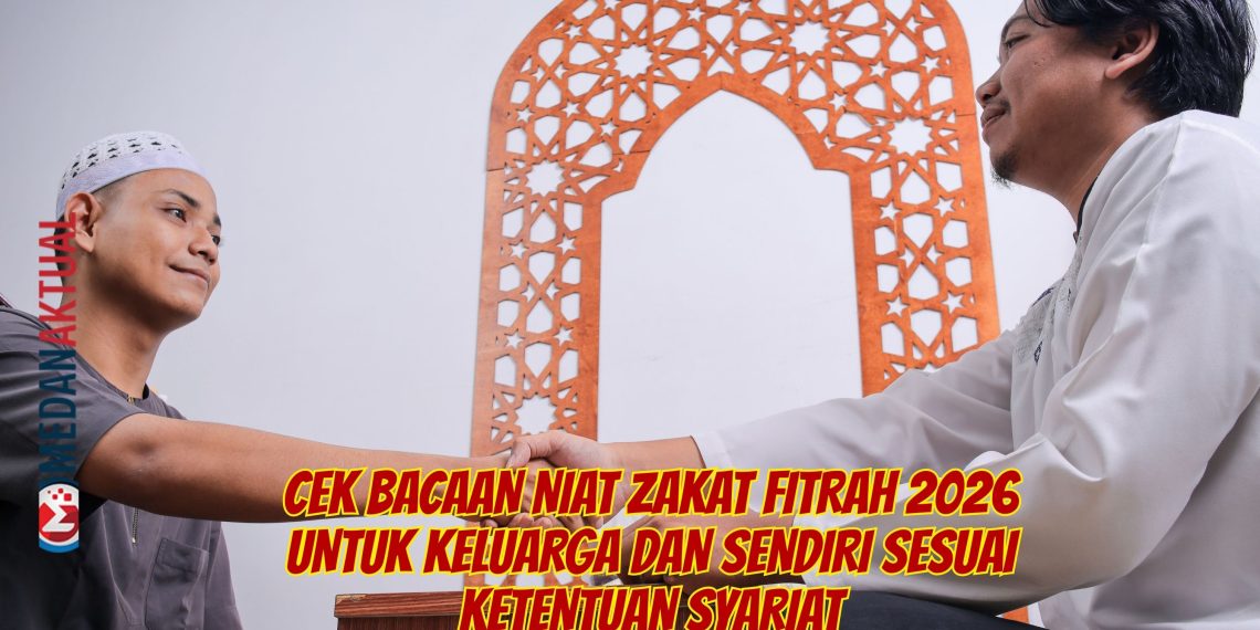Cek Bacaan Niat Zakat Fitrah 2026 untuk Keluarga dan Sendiri Sesuai Ketentuan Syariat