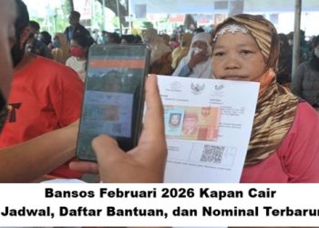Bansos Februari 2026 Kapan Cair? Ini Jadwal, Daftar Bantuan, dan Nominal Terbarunya
