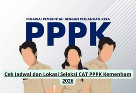 Cek Jadwal dan Lokasi Seleksi CAT PPPK Kemenham 2026