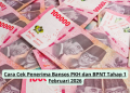 Cara Cek Penerima Bansos PKH dan BPNT Tahap 1 Februari 2026