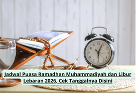 Jadwal Puasa Ramadhan Muhammadiyah dan Libur Lebaran 2026, Cek Tanggalnya Disini