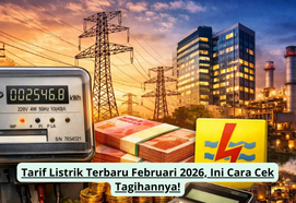 Tarif Listrik Terbaru Februari 2026, Ini Cara Cek Tagihannya!