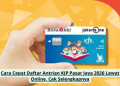 Cara Cepat Daftar Antrian KJP Pasar Jaya 2026 Lewat Online, Cek Selengkapnya
