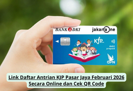 Link Daftar Antrian KJP Pasar Jaya Februari 2026 Secara Online dan Cek QR Code