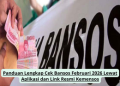 Panduan Lengkap Cek Bansos Februari 2026 Lewat Aplikasi dan Link Resmi Kemensos