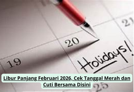 Libur Panjang Februari 2026, Cek Tanggal Merah dan Cuti Bersama Disini