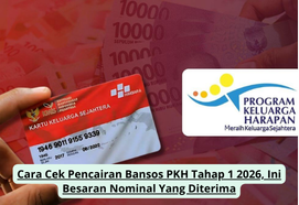 Cara Cek Pencairan Bansos PKH Tahap 1 2026, Ini Besaran Nominal Yang Diterima