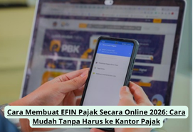 Cara Membuat EFIN Pajak Secara Online 2026: Cara Mudah Tanpa Harus ke Kantor Pajak
