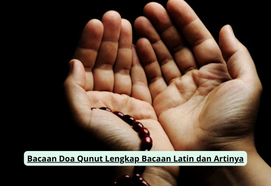 Bacaan Doa Qunut Lengkap Bacaan Latin dan Artinya