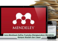 Cara Membuat Daftar Pustaka Menggunakan Mendeley dengan Mudah dan Cepat