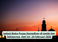 Jadwal Buka Puasa Ramadhan di Jambi dan Sekitarnya, Hari Ini, 24 Februari 2026