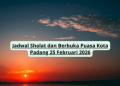 Jadwal Sholat dan Berbuka Puasa Kota Padang 25 Februari 2026
