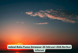 Jadwal Buka Puasa Denpasar 28 Februari 2026 Berikut Infonya!