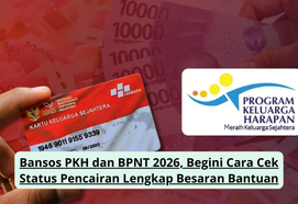 Bansos PKH dan BPNT 2026, Begini Cara Cek Status Pencairan Lengkap Besaran Bantuan