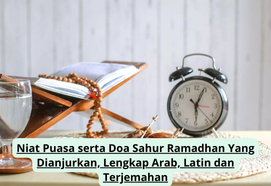 Niat Puasa serta Doa Sahur Ramadhan Yang Dianjurkan, Lengkap Arab, Latin dan Terjemahan