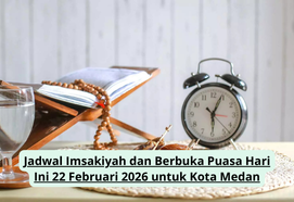 Jadwal Imsakiyah dan Berbuka Puasa Hari Ini 22 Februari 2026 untuk Kota Medan