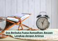 Doa Berbuka Puasa Ramadhan: Bacaan Lengkap dengan Artinya