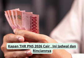 Kapan THR PNS 2026 Cair , Ini Jadwal dan Rinciannya