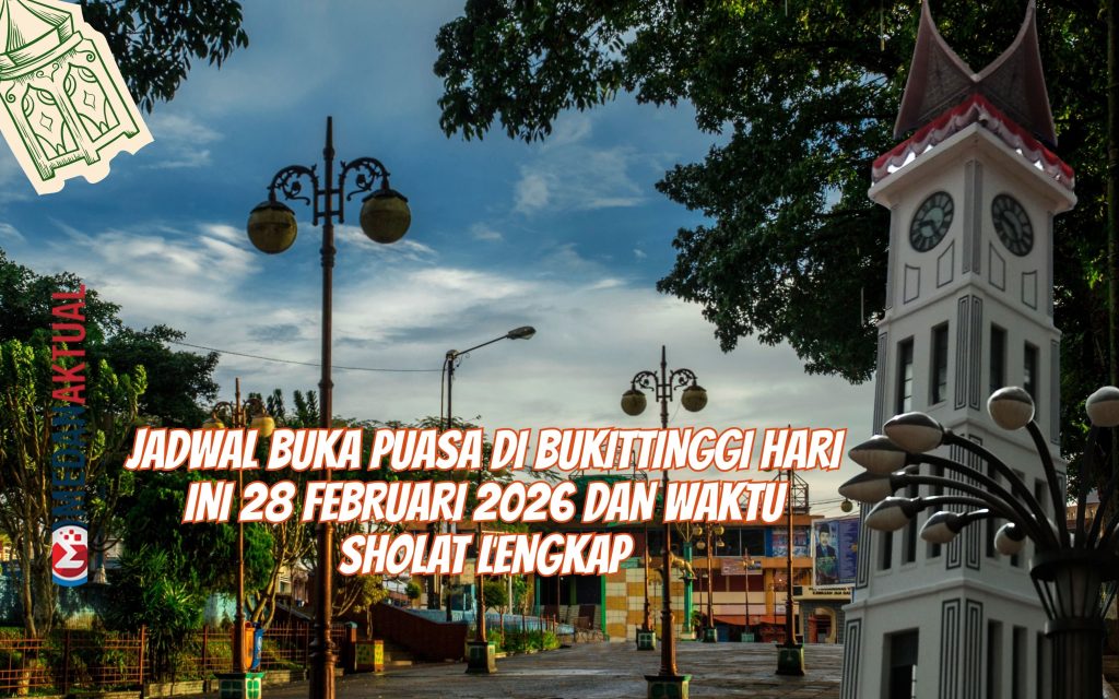 Jadwal Buka Puasa di Bukittinggi Hari Ini 28 Februari 2026 dan Waktu Sholat Lengkap