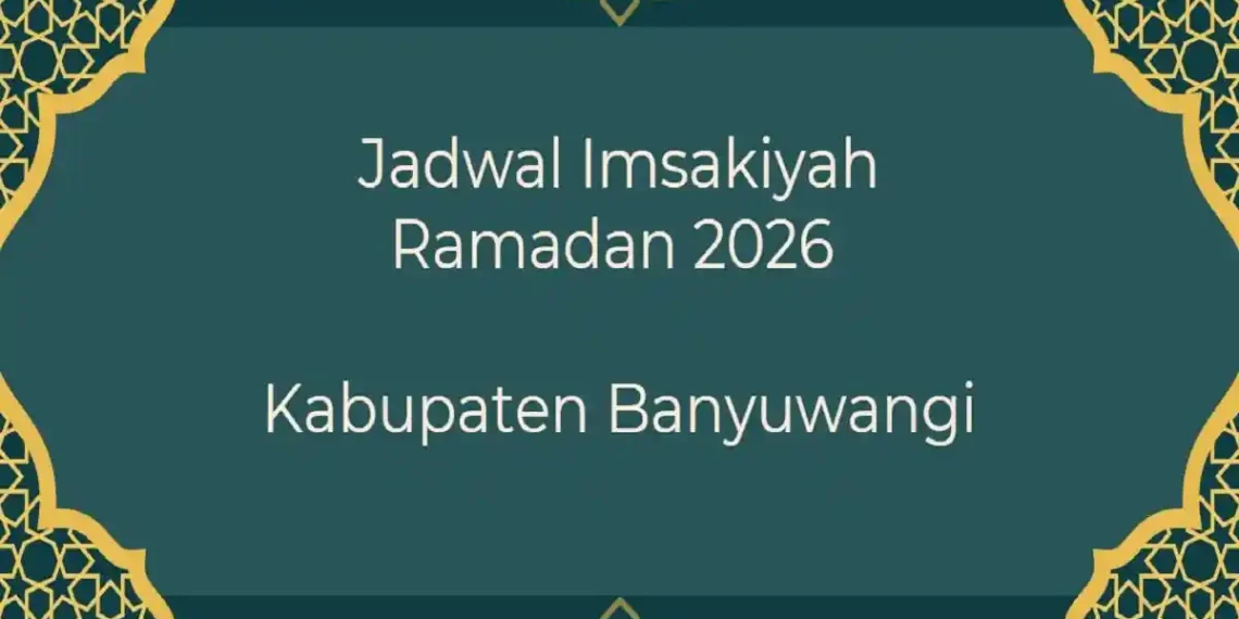 Jadwal Imsak Banyuwangi dan Sekitarnya 26 Februari 2026