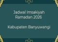 Jadwal Imsak Banyuwangi dan Sekitarnya 26 Februari 2026