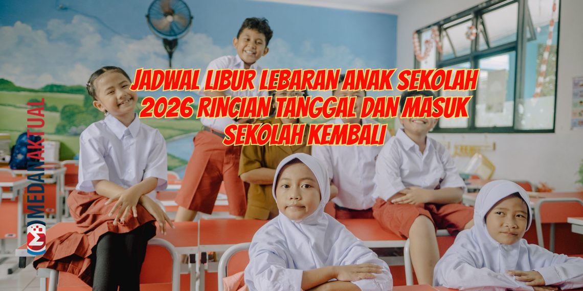 Jadwal Libur Lebaran Anak Sekolah 2026 Rincian Tanggal dan Masuk Sekolah Kembali