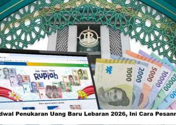 Jadwal Penukaran Uang Baru Lebaran 2026, Ini Cara Pesannya