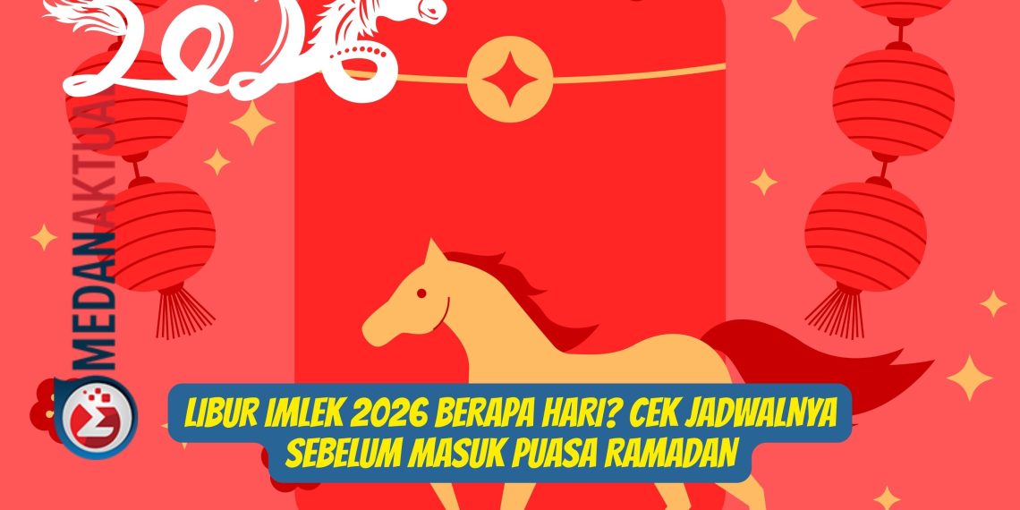 Libur Imlek 2026 Berapa Hari? Cek Jadwalnya Sebelum Masuk Puasa Ramadan