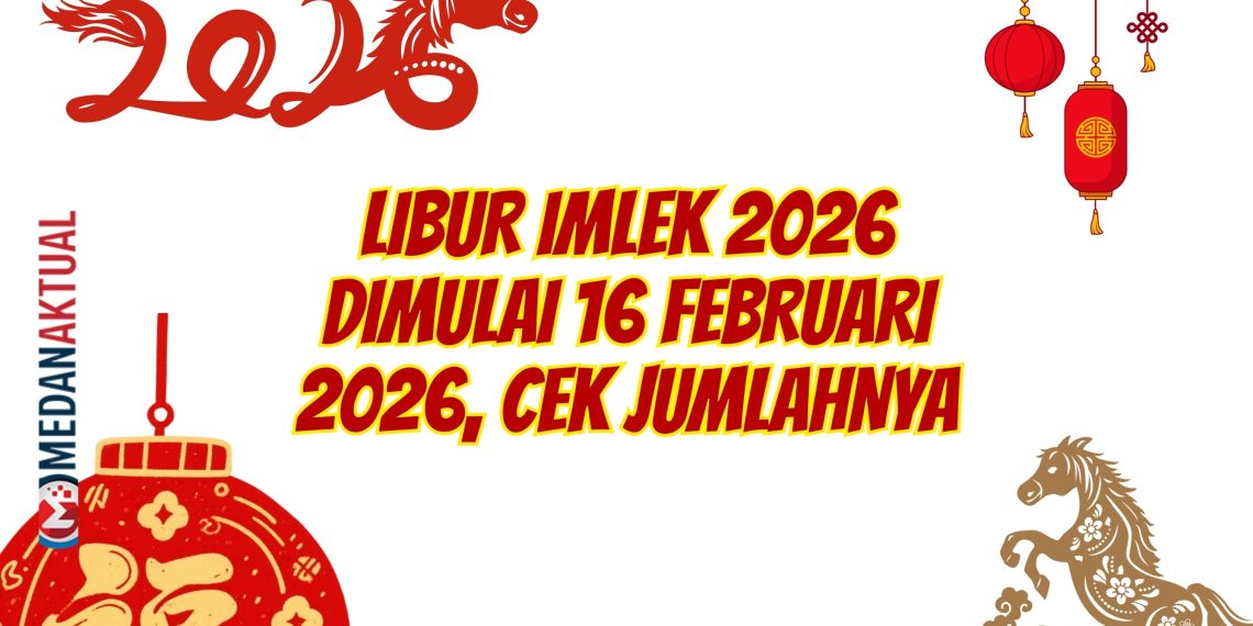 Libur Imlek 2026 Dimulai 16 Februari 2026, Cek Jumlahnya
