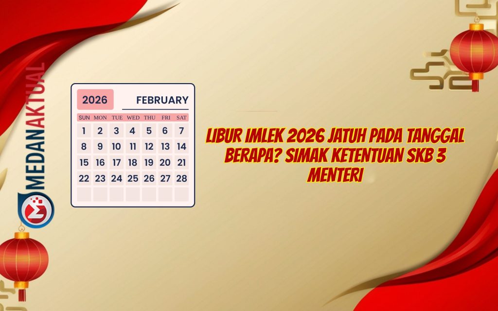 Libur Imlek 2026 Jatuh pada Tanggal Berapa Simak Ketentuan SKB 3 Menteri