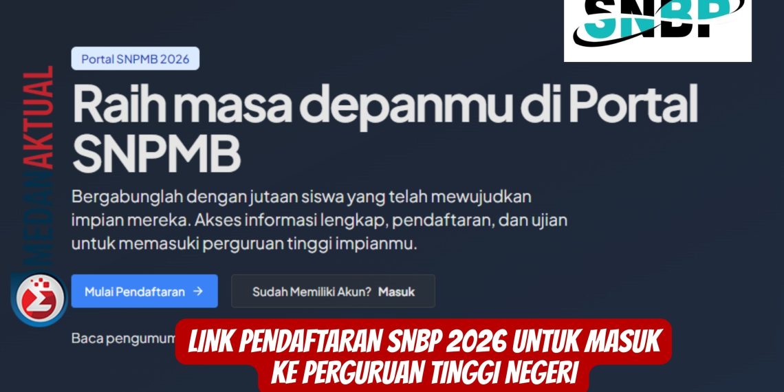 Link Pendaftaran SNBP 2026 Untuk Masuk ke Perguruan Tinggi Negeri